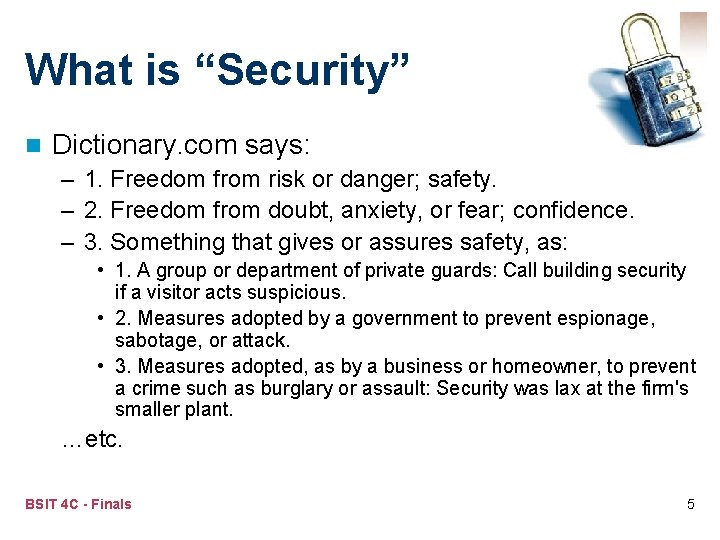 What is “Security” n Dictionary. com says: – 1. Freedom from risk or danger;