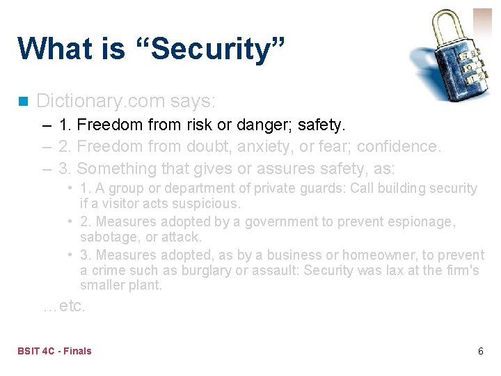 What is “Security” n Dictionary. com says: – 1. Freedom from risk or danger;