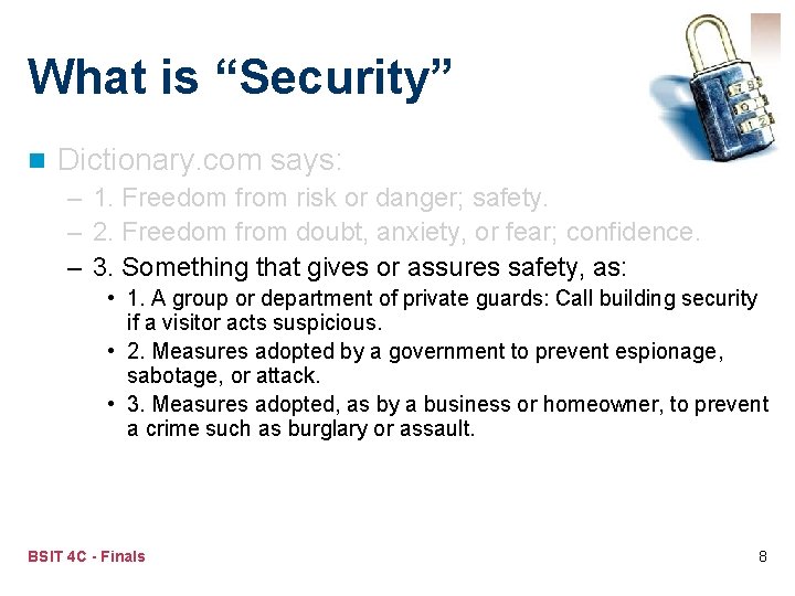 What is “Security” n Dictionary. com says: – 1. Freedom from risk or danger;