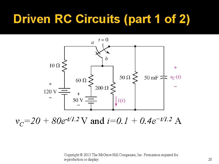 Driven RC Circuits (part 1 of 2) v. C=20 + 80 e-t/1. 2 V