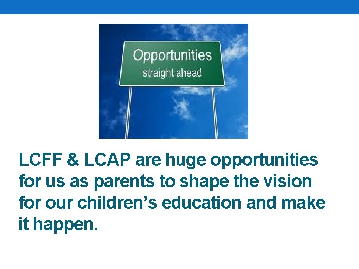 LCFF & LCAP are huge opportunities for us as parents to shape the vision