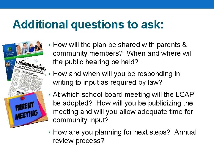 Additional questions to ask: • How will the plan be shared with parents &