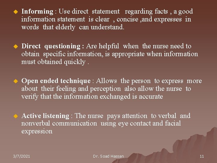 u Informing : Use direct statement regarding facts , a good information statement is