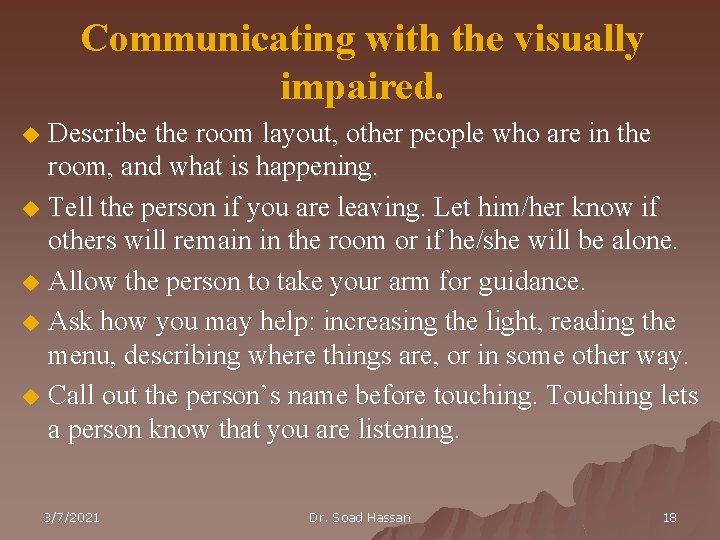 Communicating with the visually impaired. Describe the room layout, other people who are in