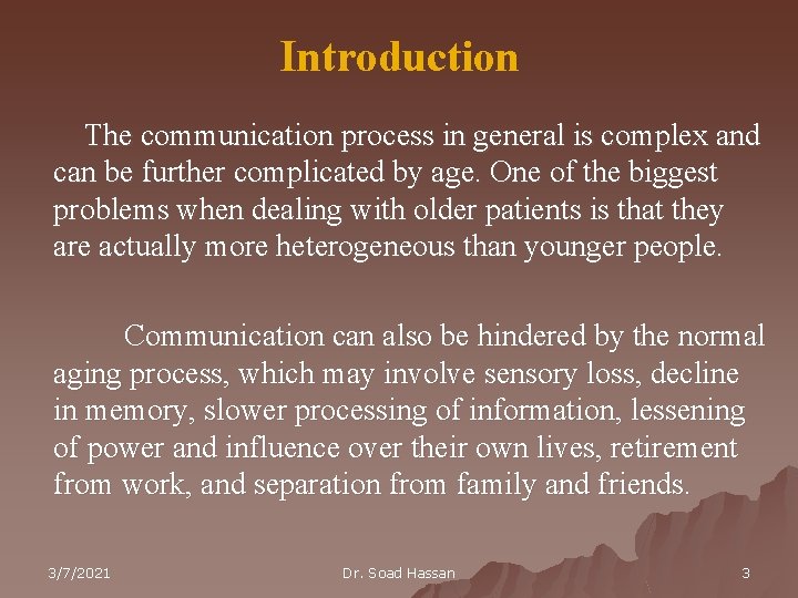 Introduction The communication process in general is complex and can be further complicated by