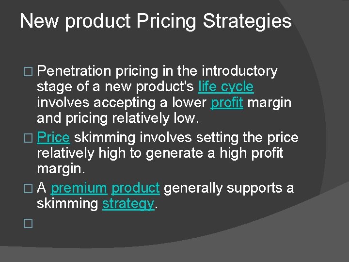 New product Pricing Strategies � Penetration pricing in the introductory stage of a new