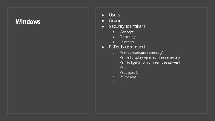 Windows ● ● ● Users Groups Security Identifiers ○ ○ ○ ● Concept Decoding