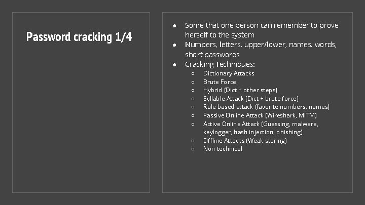 Password cracking 1/4 ● ● ● Some that one person can remember to prove