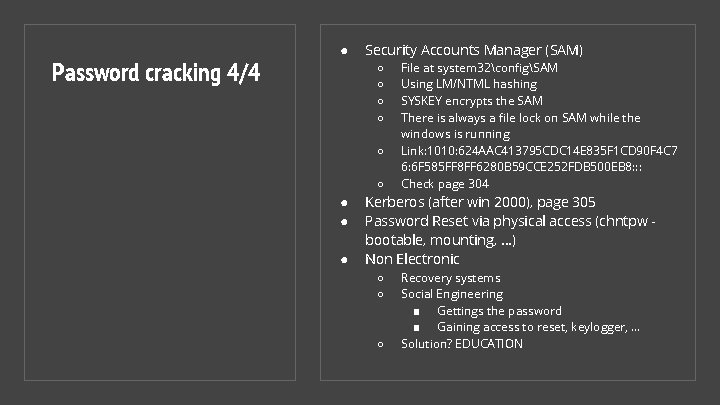 Password cracking 4/4 ● Security Accounts Manager (SAM) ○ ○ ○ ● ● ●
