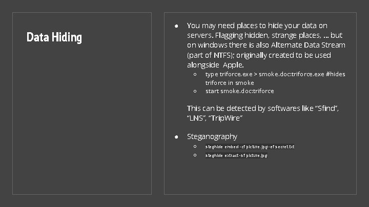 Data Hiding ● You may need places to hide your data on servers. Flagging