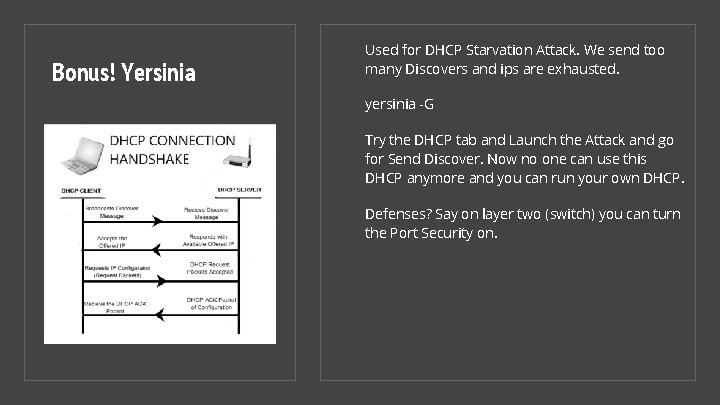Bonus! Yersinia Used for DHCP Starvation Attack. We send too many Discovers and ips