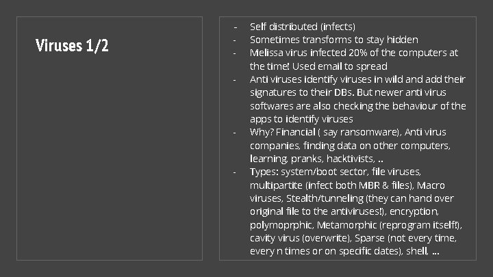 Viruses 1/2 - - - Self distributed (infects) Sometimes transforms to stay hidden Melissa