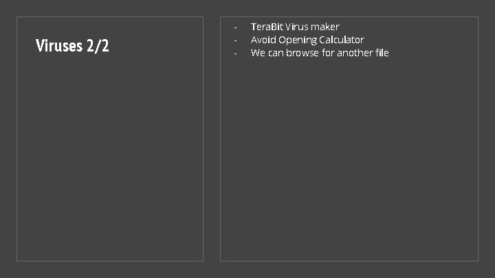 Viruses 2/2 - Tera. Bit Virus maker Avoid Opening Calculator We can browse for