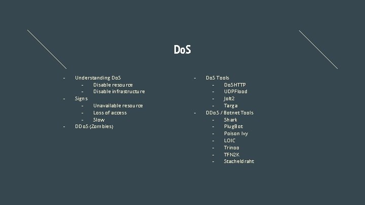 Do. S - - - Understanding Do. S Disable resource Disable infrastructure Signs Unavailable