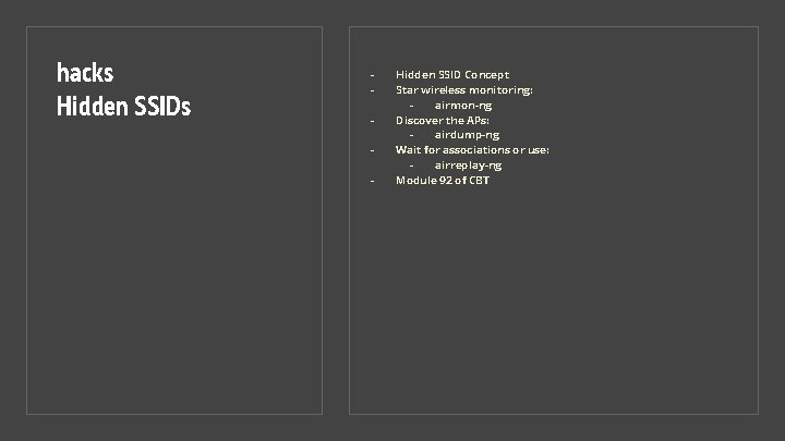 hacks Hidden SSIDs - Hidden SSID Concept Star wireless monitoring: airmon-ng Discover the APs: