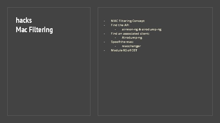 hacks Mac Filtering - MAC Filtering Concept Find the AP: airmon-ng & airodump-ng Find