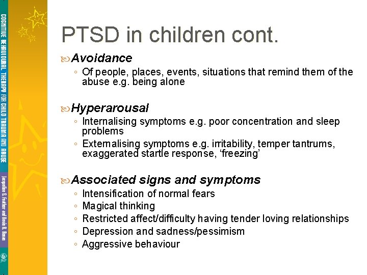 PTSD in children cont. Avoidance ◦ Of people, places, events, situations that remind them PTSD in children cont. Avoidance ◦ Of people, places, events, situations that remind them