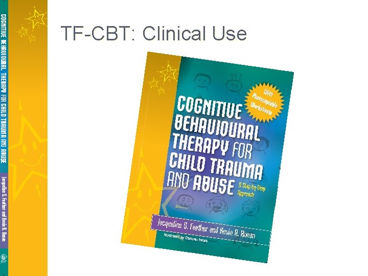 TF-CBT: Clinical Use TF-CBT: Clinical Use