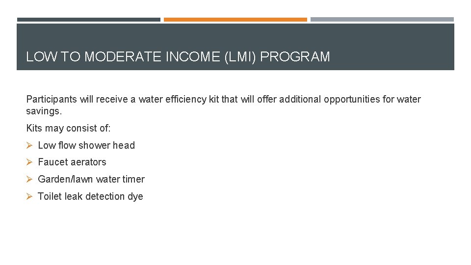 LOW TO MODERATE INCOME (LMI) PROGRAM Participants will receive a water efficiency kit that