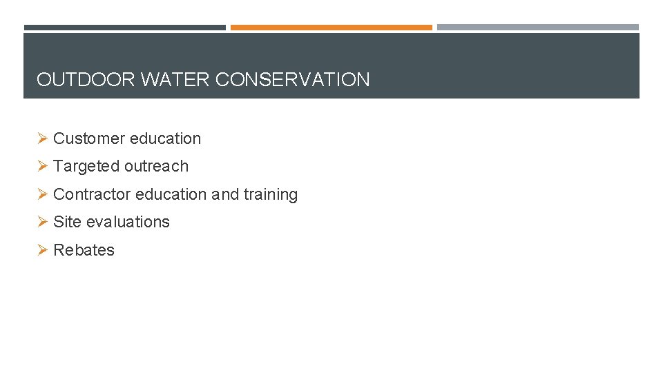 OUTDOOR WATER CONSERVATION Ø Customer education Ø Targeted outreach Ø Contractor education and training
