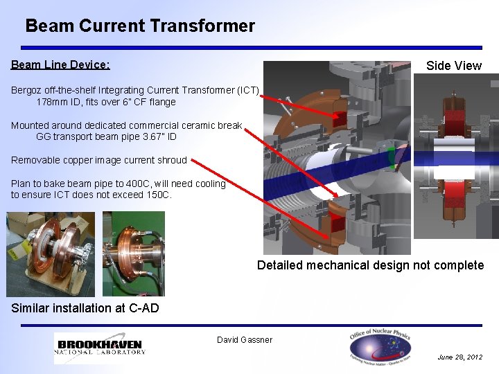 Beam Current Transformer Beam Line Device: Side View Bergoz off-the-shelf Integrating Current Transformer (ICT)