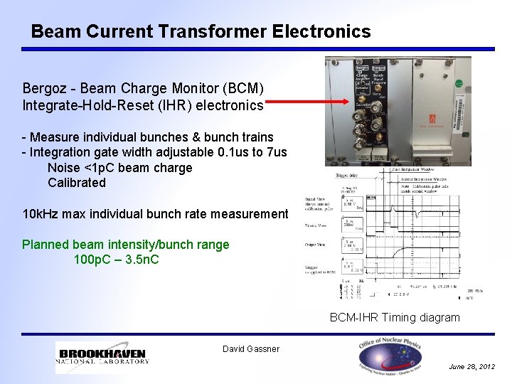 Beam Current Transformer Electronics Bergoz - Beam Charge Monitor (BCM) Integrate-Hold-Reset (IHR) electronics -