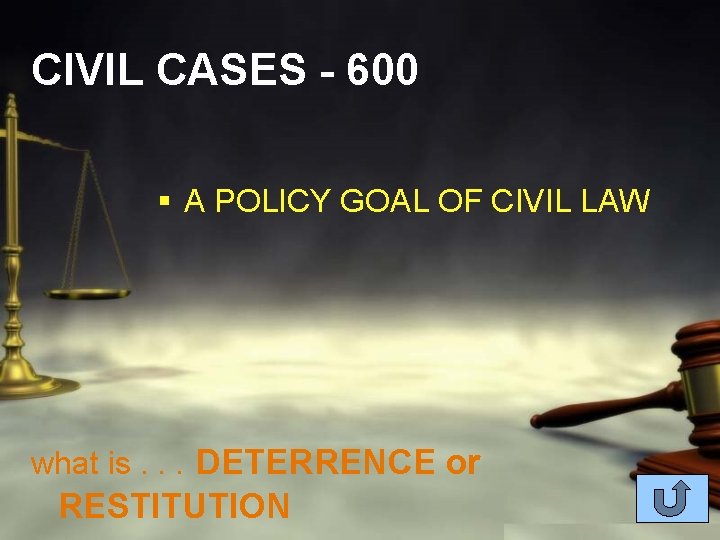 CIVIL CASES - 600 § A POLICY GOAL OF CIVIL LAW what is. .