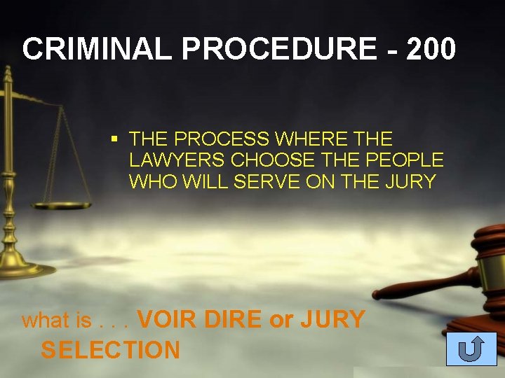 CRIMINAL PROCEDURE - 200 § THE PROCESS WHERE THE LAWYERS CHOOSE THE PEOPLE WHO