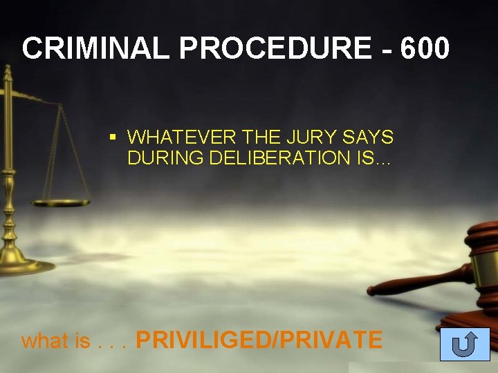 CRIMINAL PROCEDURE - 600 § WHATEVER THE JURY SAYS DURING DELIBERATION IS… what is.