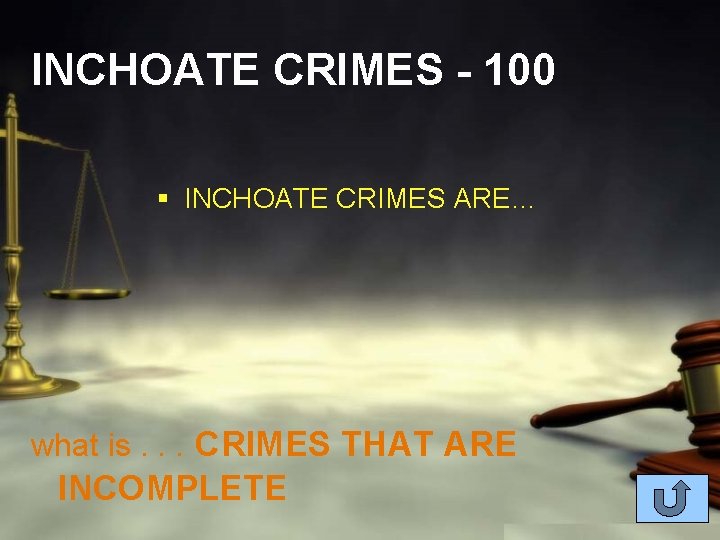 INCHOATE CRIMES - 100 § INCHOATE CRIMES ARE… what is. . . CRIMES THAT