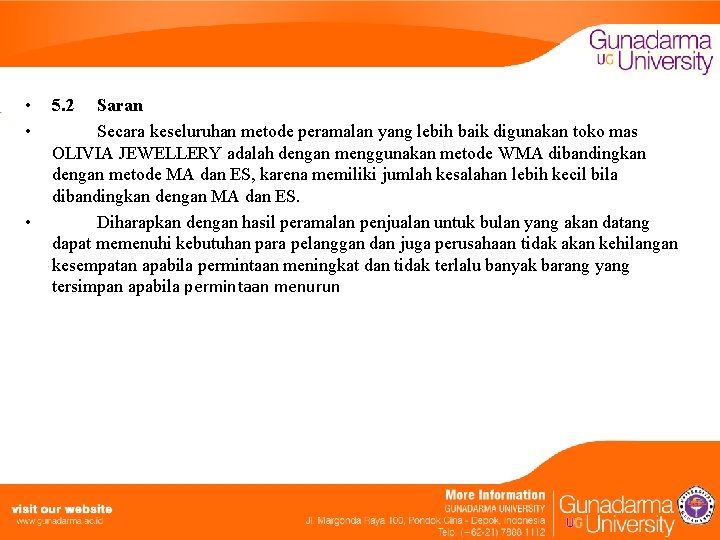  • • • 5. 2 Saran Secara keseluruhan metode peramalan yang lebih baik