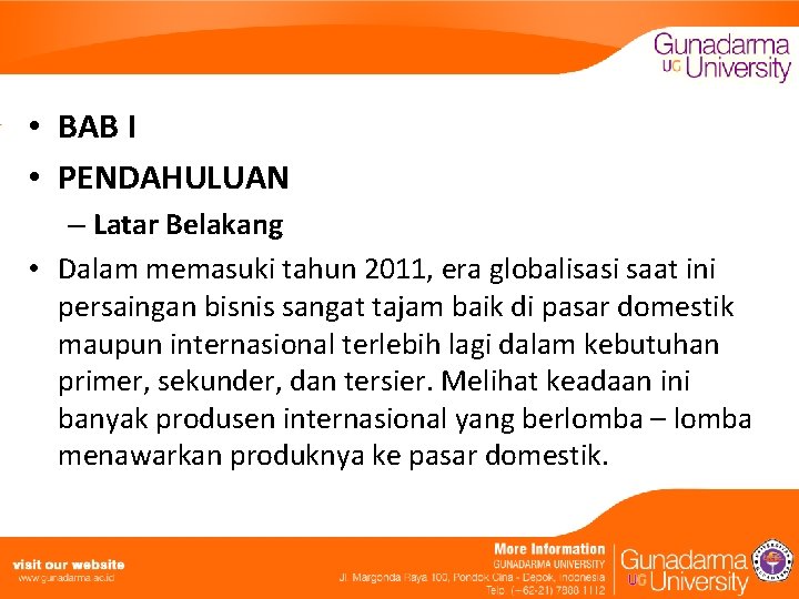  • BAB I • PENDAHULUAN – Latar Belakang • Dalam memasuki tahun 2011,