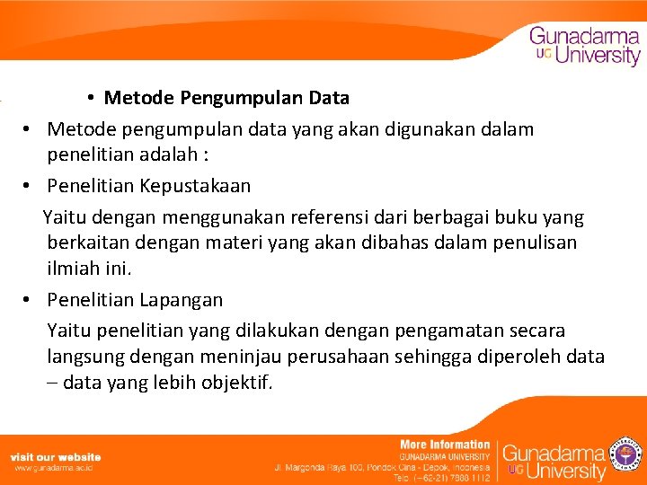  • Metode Pengumpulan Data • Metode pengumpulan data yang akan digunakan dalam penelitian