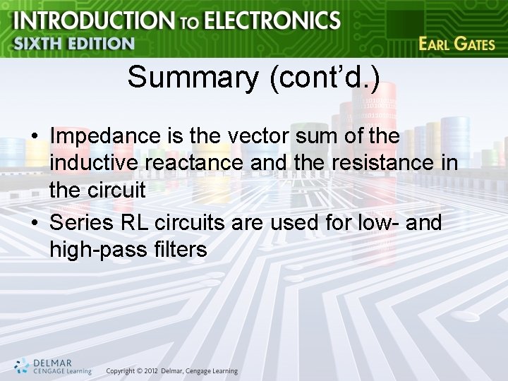 Summary (cont’d. ) • Impedance is the vector sum of the inductive reactance and