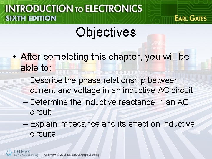 Objectives • After completing this chapter, you will be able to: – Describe the
