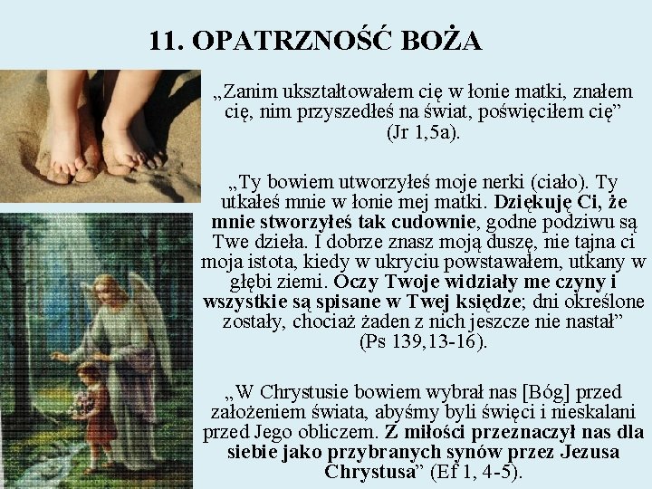 11. OPATRZNOŚĆ BOŻA „Zanim ukształtowałem cię w łonie matki, znałem cię, nim przyszedłeś na