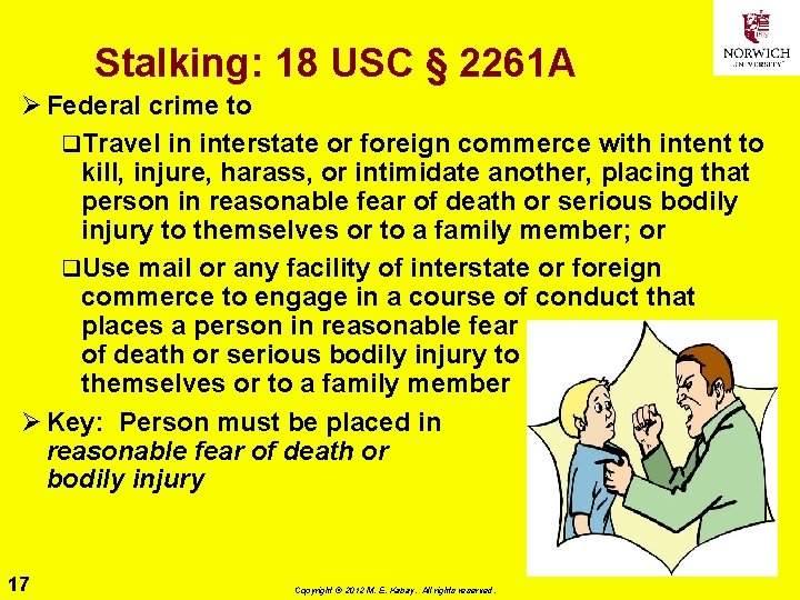 Stalking: 18 USC § 2261 A Ø Federal crime to q. Travel in interstate