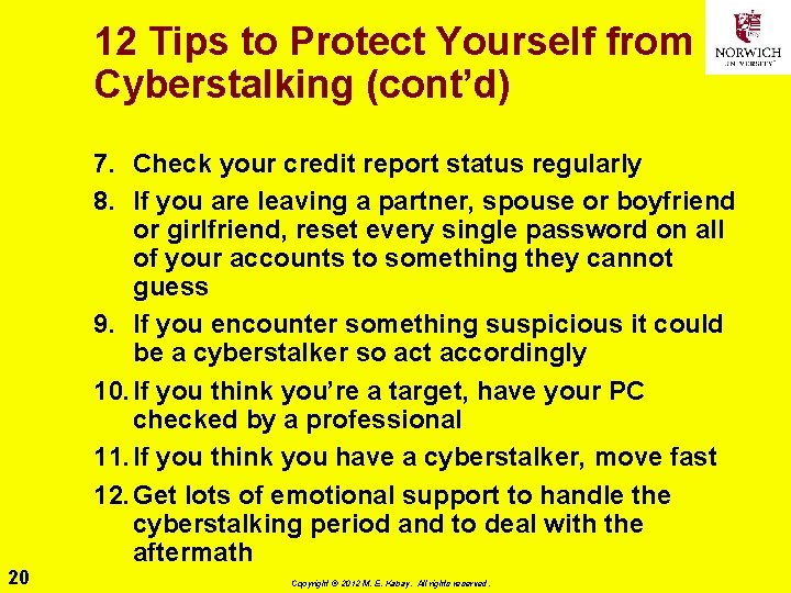 12 Tips to Protect Yourself from Cyberstalking (cont’d) 7. Check your credit report status