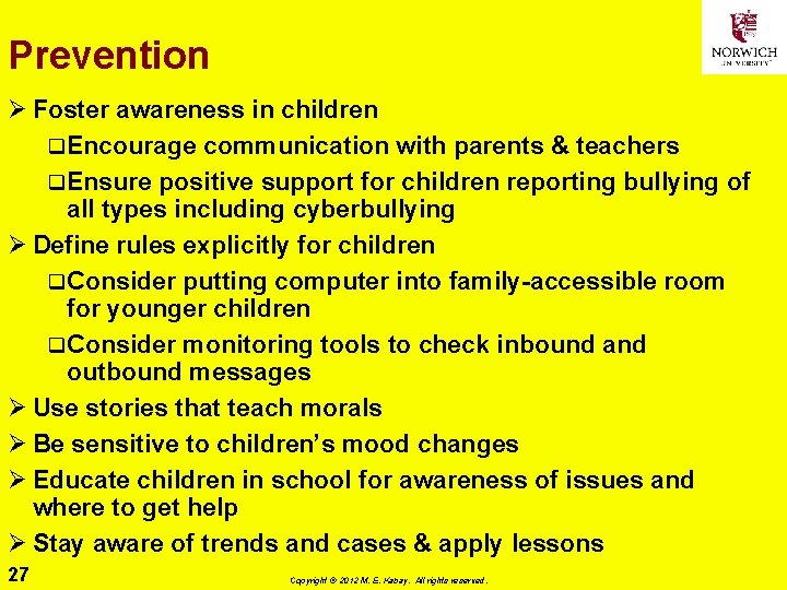 Prevention Ø Foster awareness in children q. Encourage communication with parents & teachers q.