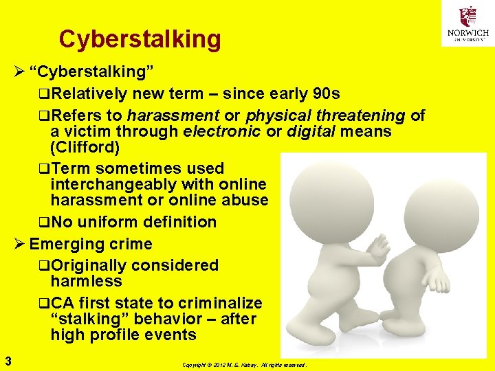 Cyberstalking Ø “Cyberstalking” q. Relatively new term – since early 90 s q. Refers