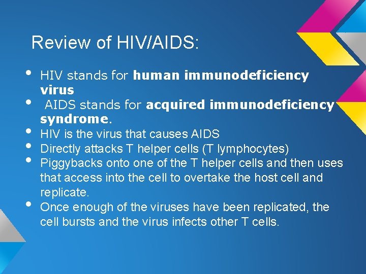 Review of HIV/AIDS: • • • HIV stands for human immunodeficiency virus AIDS stands Review of HIV/AIDS: • • • HIV stands for human immunodeficiency virus AIDS stands
