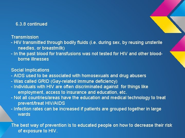 6. 3. 8 continued Transmission - HIV transmitted through bodily fluids (i. e. during 6. 3. 8 continued Transmission - HIV transmitted through bodily fluids (i. e. during