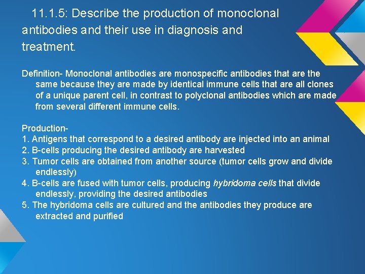 11. 1. 5: Describe the production of monoclonal antibodies and their use in diagnosis 11. 1. 5: Describe the production of monoclonal antibodies and their use in diagnosis