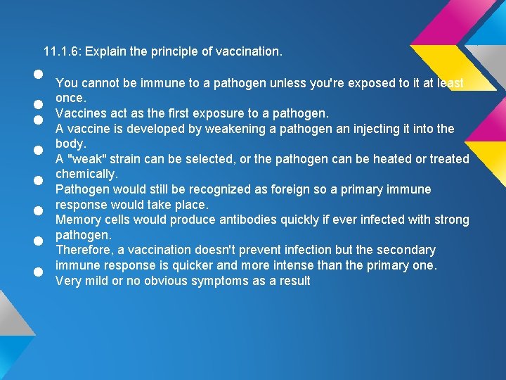 11. 1. 6: Explain the principle of vaccination. • • You cannot be immune 11. 1. 6: Explain the principle of vaccination. • • You cannot be immune