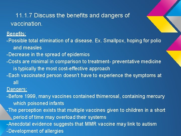 11. 1. 7 Discuss the benefits and dangers of vaccination. Benefits: -Possible total elimination 11. 1. 7 Discuss the benefits and dangers of vaccination. Benefits: -Possible total elimination