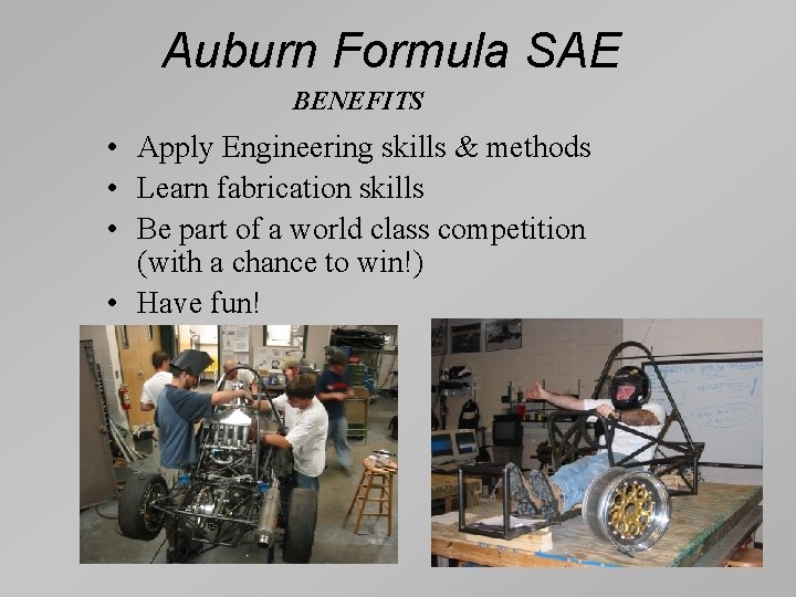 Auburn Formula SAE BENEFITS • Apply Engineering skills & methods • Learn fabrication skills