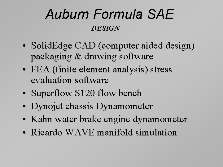 Auburn Formula SAE DESIGN • Solid. Edge CAD (computer aided design) packaging & drawing