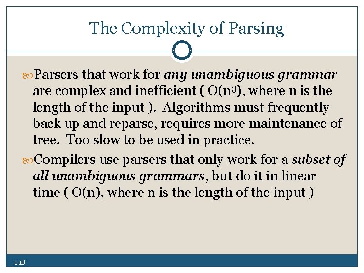 The Complexity of Parsing Parsers that work for any unambiguous grammar are complex and