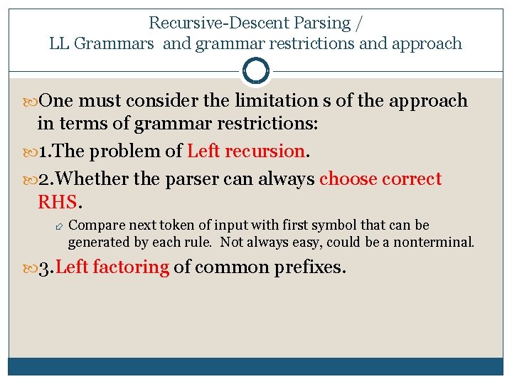 Recursive Descent Parsing / LL Grammars and grammar restrictions and approach One must consider