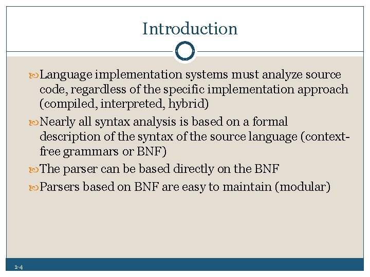 Introduction Language implementation systems must analyze source code, regardless of the specific implementation approach